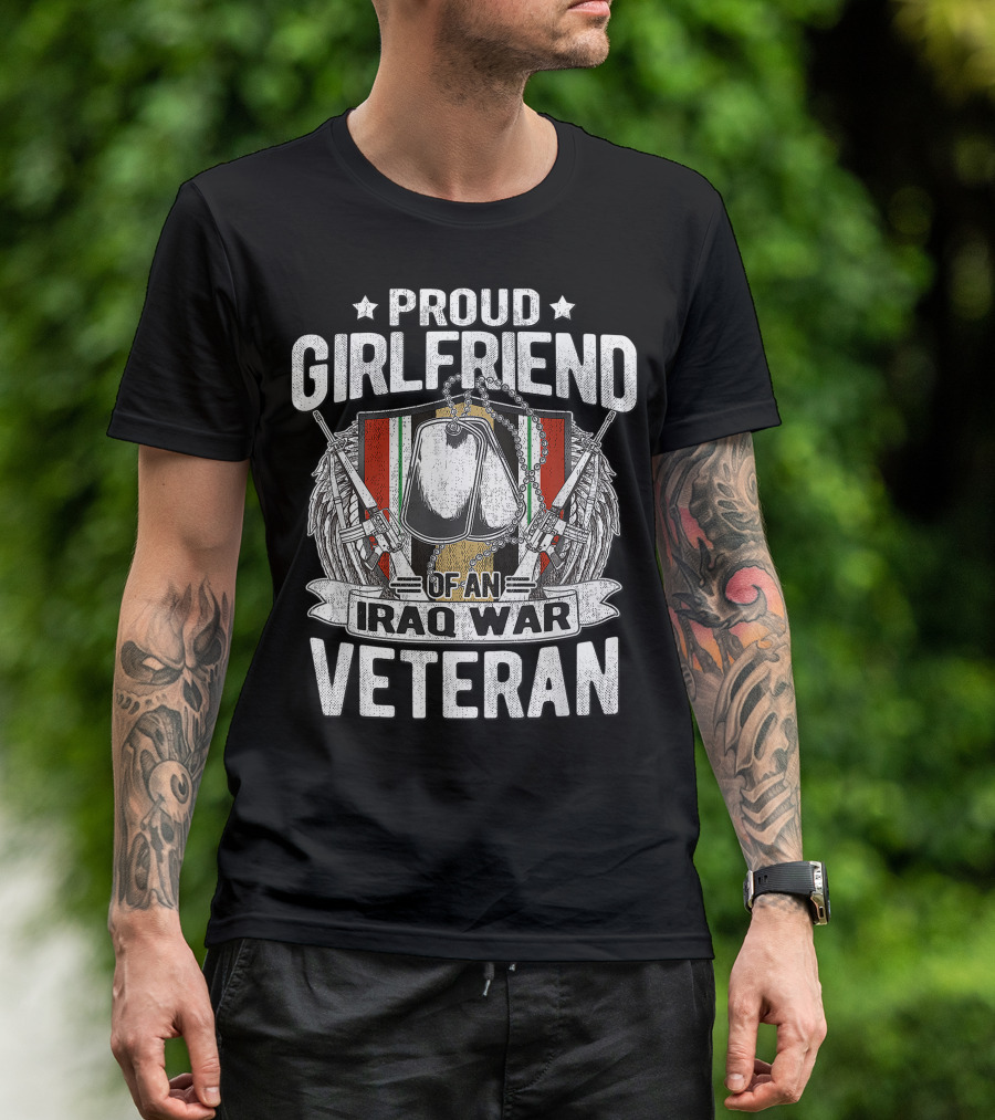 Proud Girlfriend Of An Iraq War Veteran With Dog Tags And Military Insignia T-Shirt