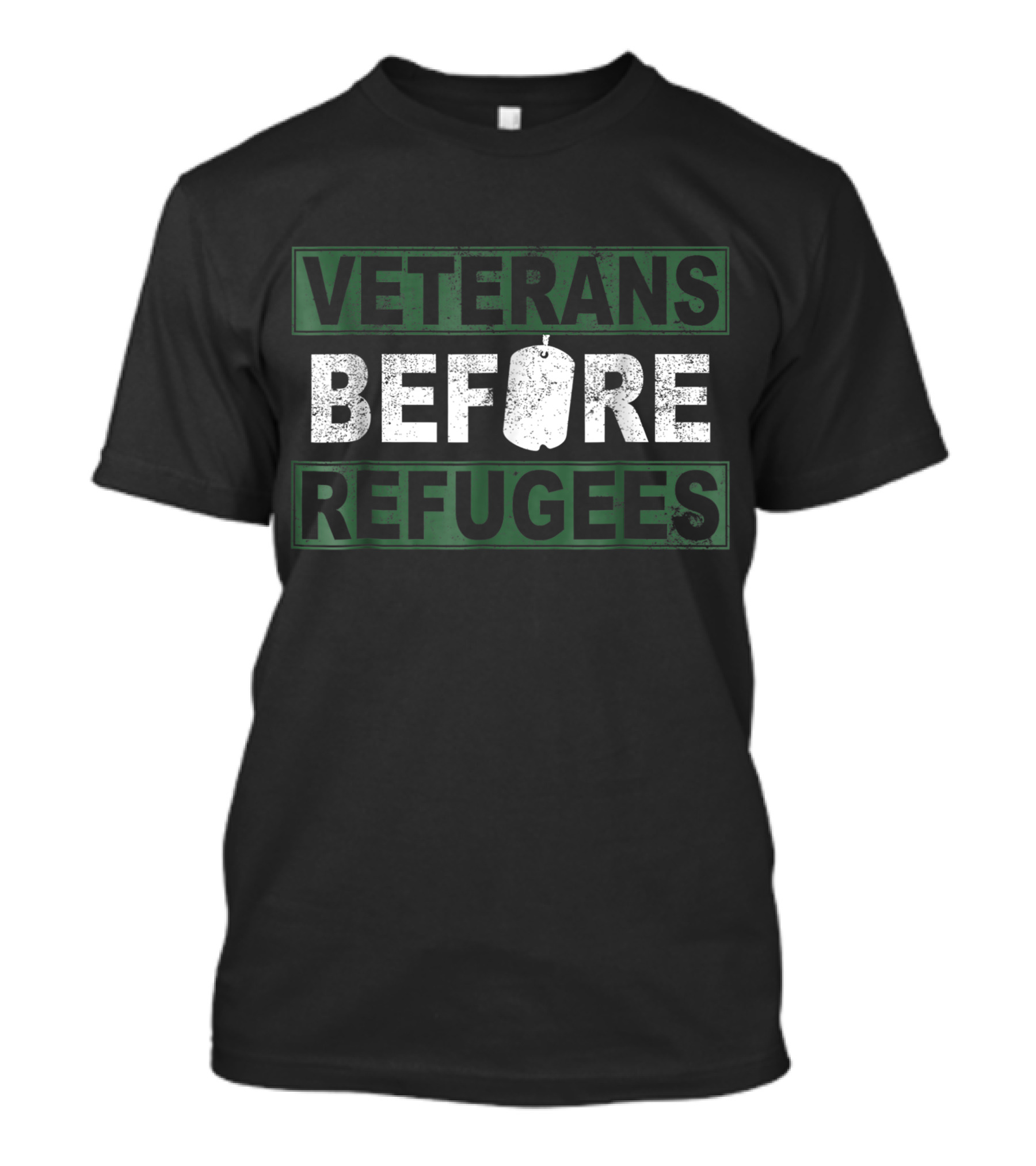 VETERANS BEFORE REFUGEES US MILITARY VETERAN DOG TAGS T-Shirt