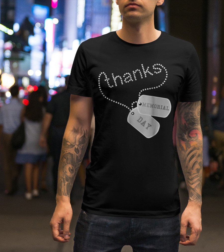 Thanks Memorial Day Military Veteran Dog Tags T-Shirt