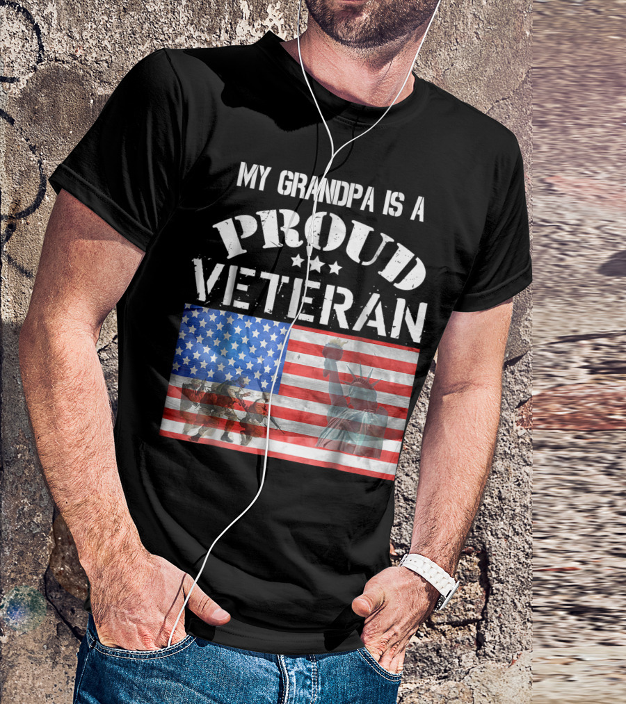 My Grandpa Is A Proud Veteran American Flag Statue Of Liberty Soldiers T-Shirt