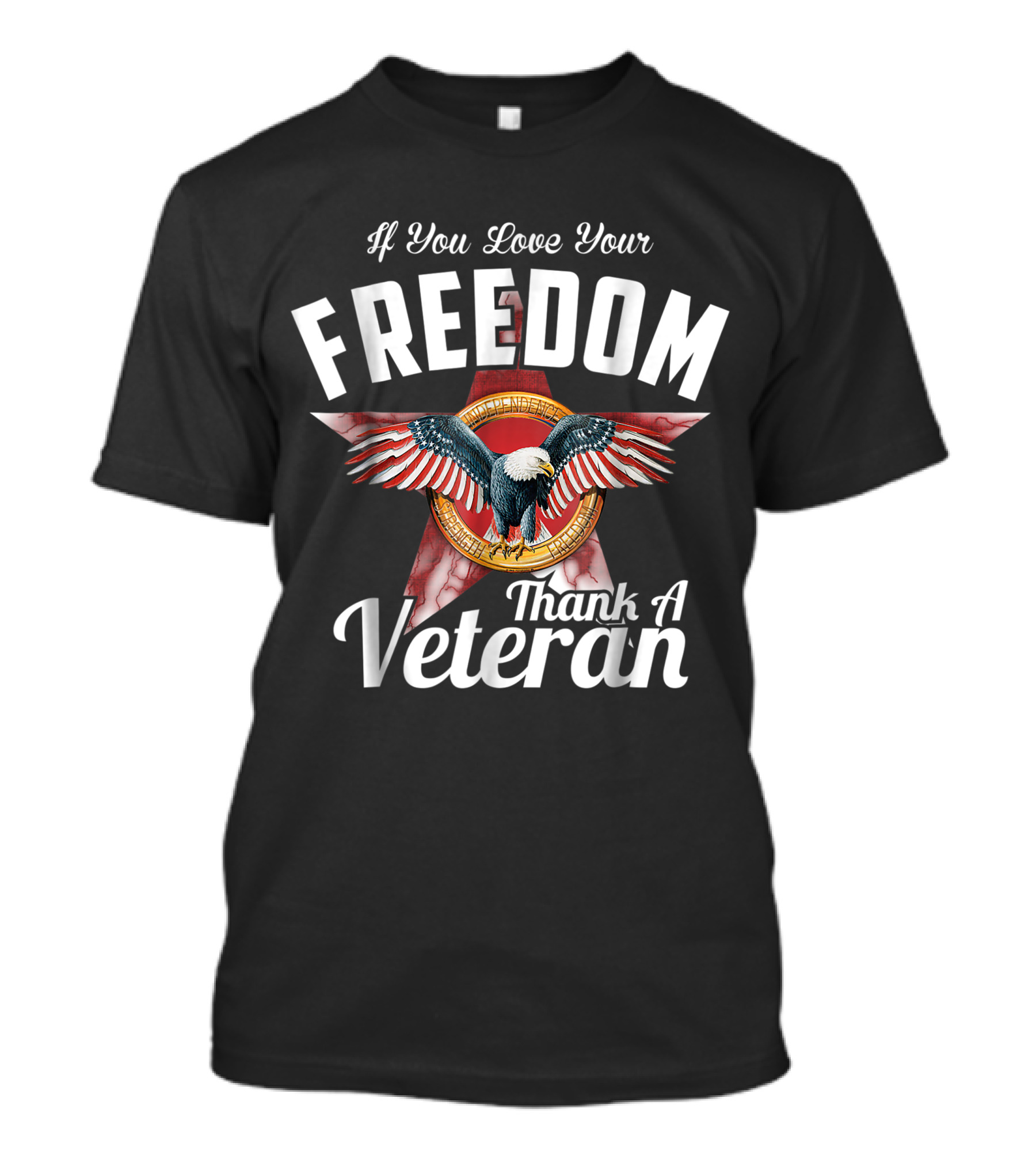 If You Love Your Freedom Thank A Veteran Eagle And Star T-Shirt