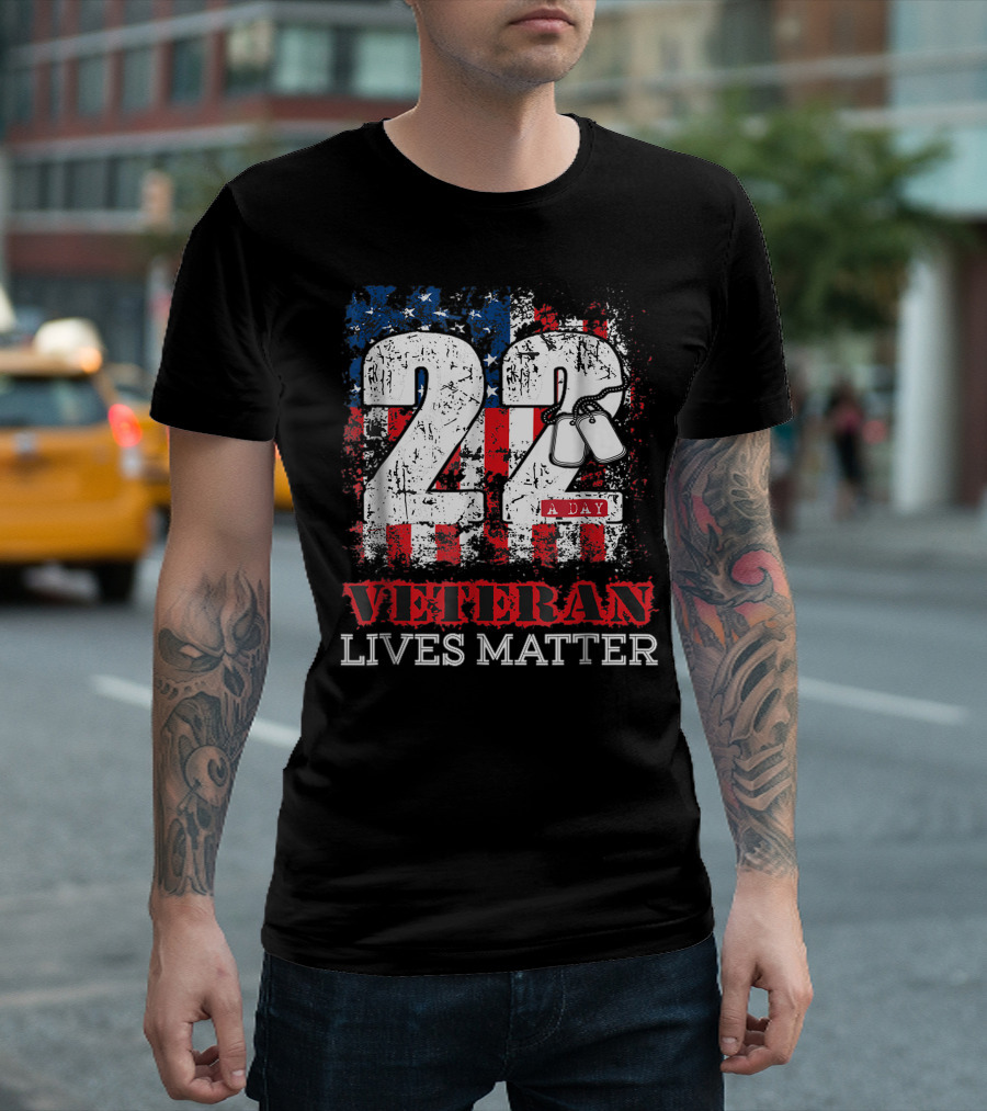 22 A Day Veteran Lives Matter with Dog Tags and American Flag Background T-Shirt