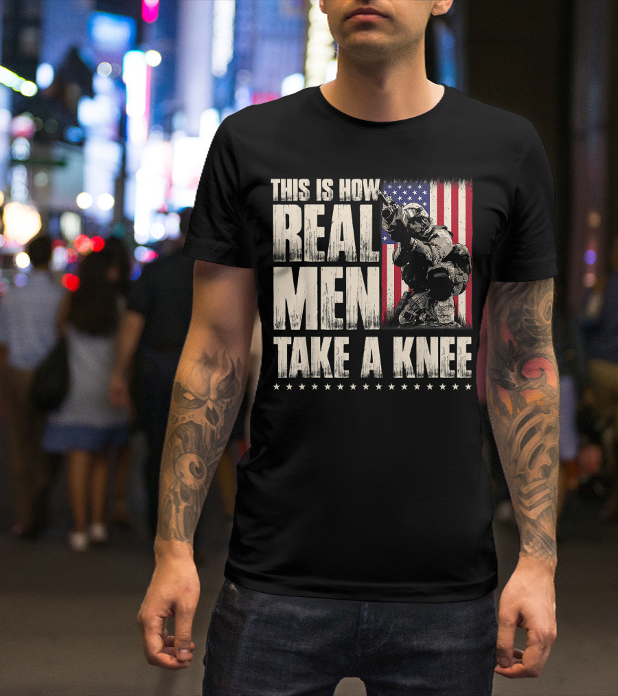 This Is How Real Men Take A Knee Military Veteran American Flag T-Shirt