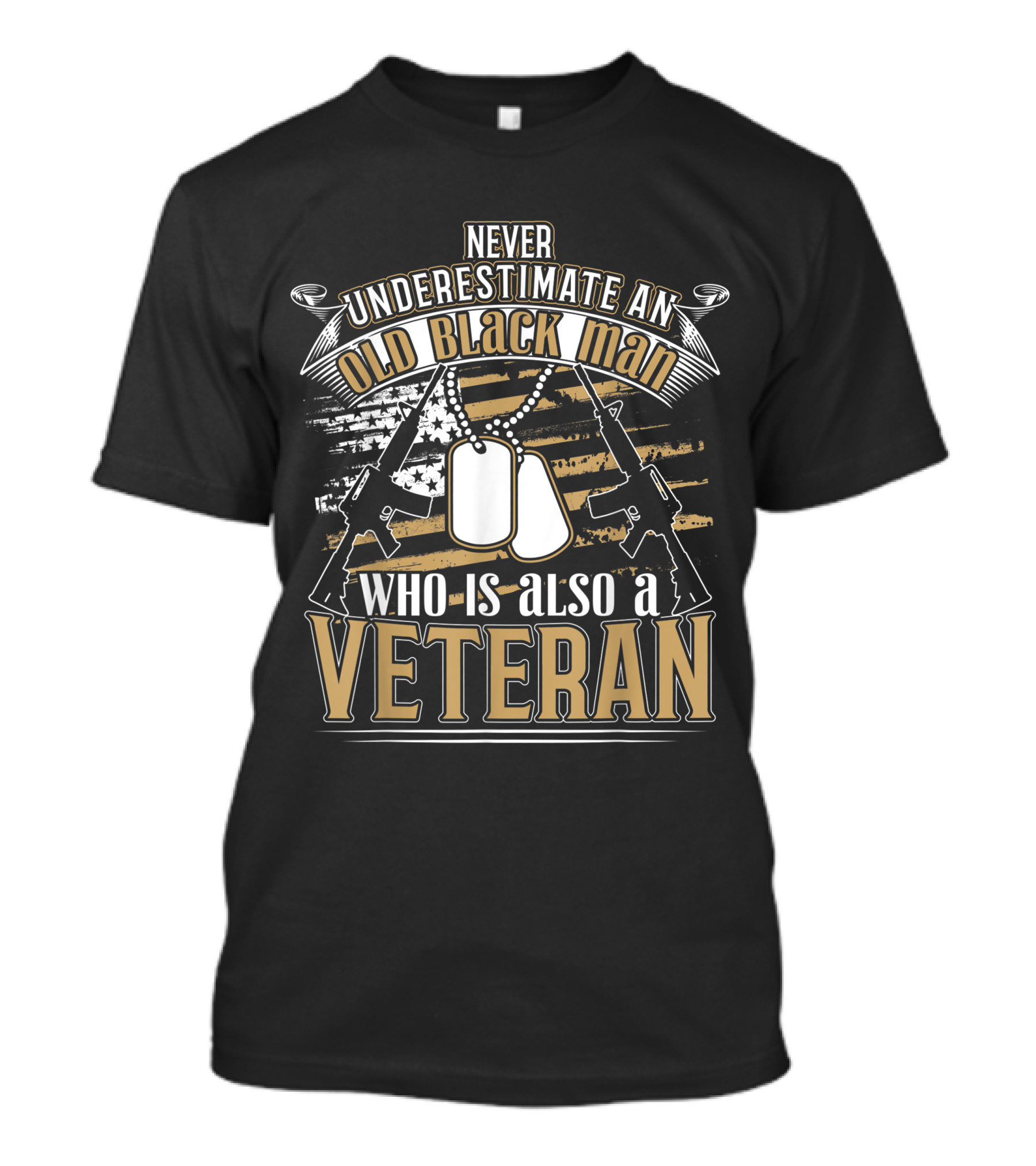 Never Underestimate An Old Black Man Who Is Also A Veteran Dog Tags And Rifles On Flag Background T-Shirt