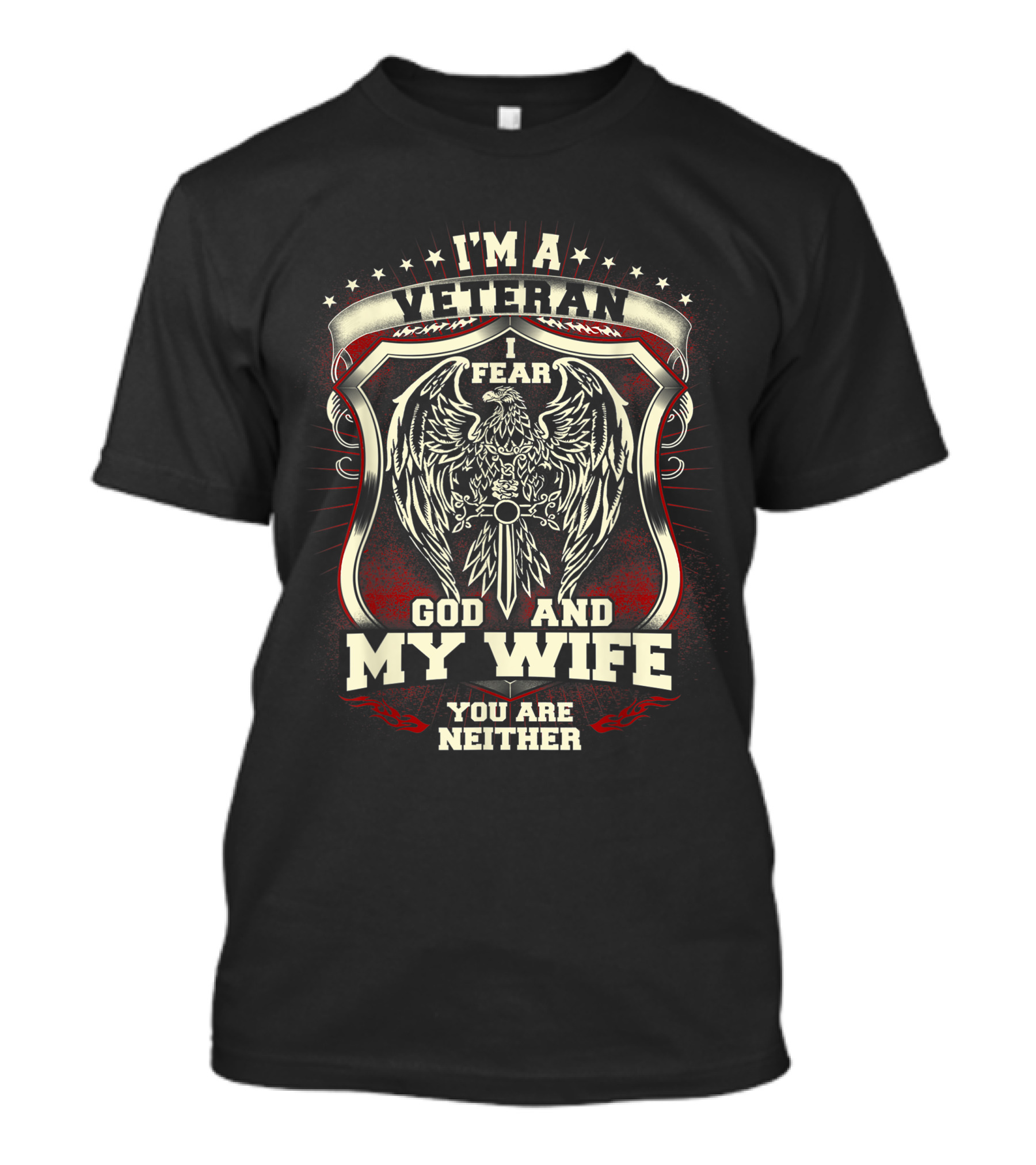 I M A Veteran I Fear God And My Wife You Are Neither Eagle Crest Stars T-Shirt