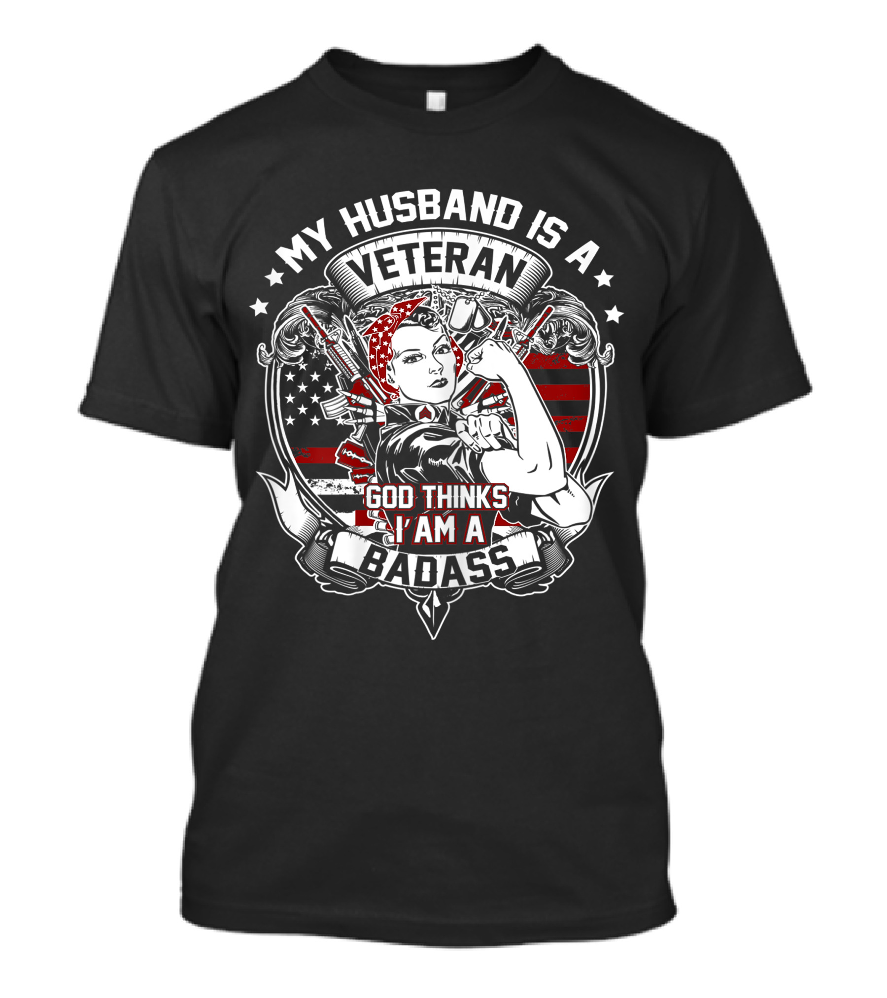My Husband Is A Veteran God Thinks I'm A Badass T-Shirt