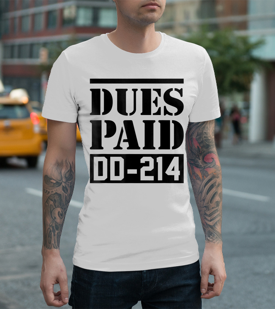 Dues Paid DD-214 Proud Veteran T-Shirt
