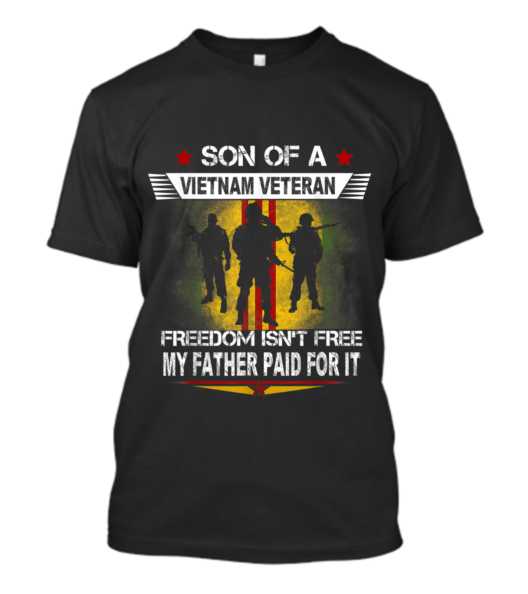 Son Of A Vietnam Veteran Freedom Isn't Free My Father Paid For It T-Shirt
