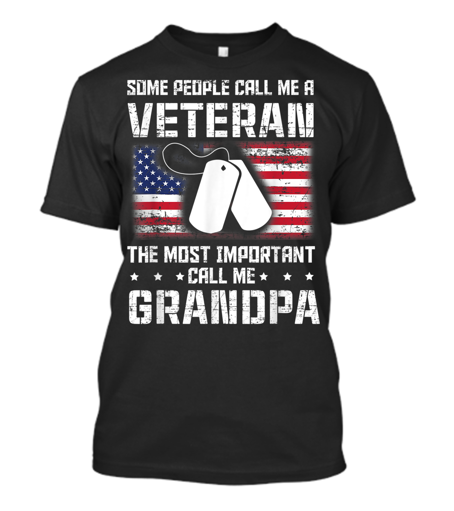 Some People Call Me A Veteran The Most Important Call Me Grandpa American Flag Dog Tags T-Shirt
