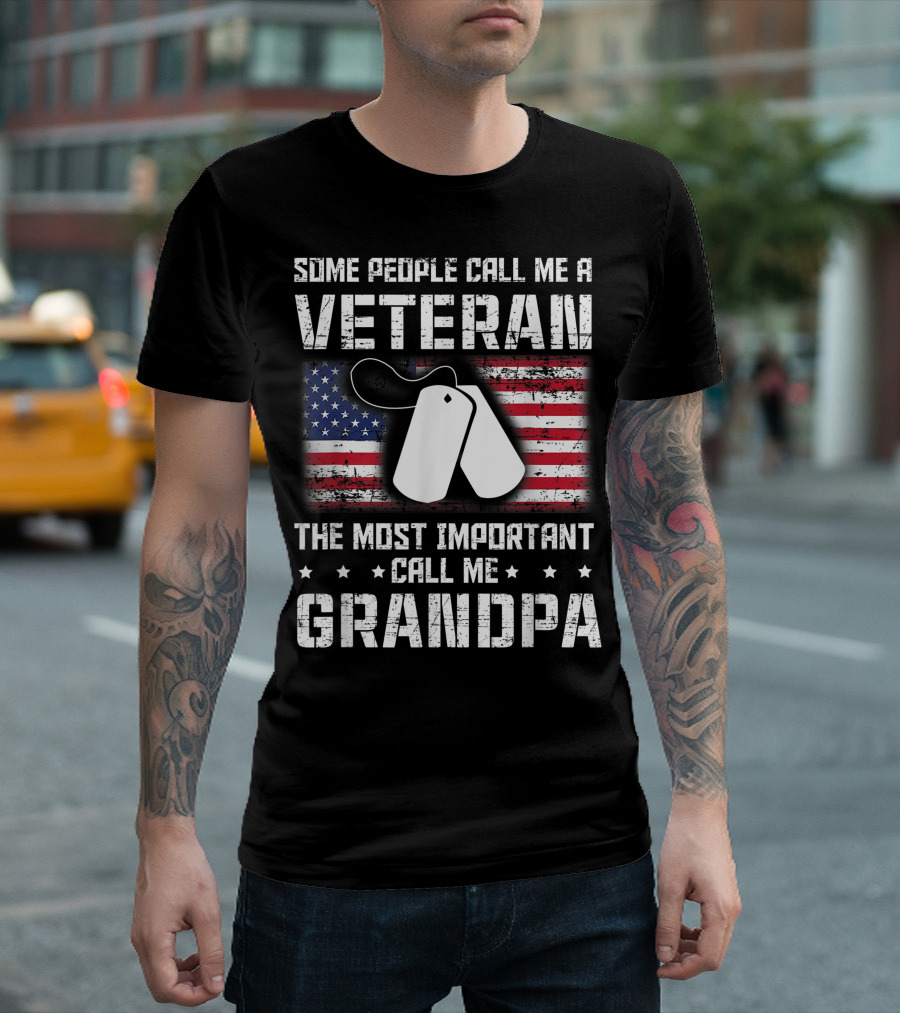 Some People Call Me A Veteran The Most Important Call Me Grandpa American Flag Dog Tags T-Shirt