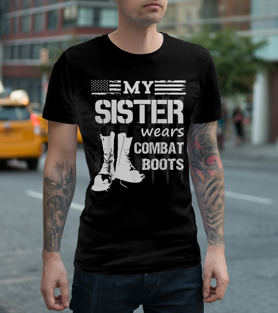 My Sister Wears Combat Boots American Flag Military Veteran T-Shirt