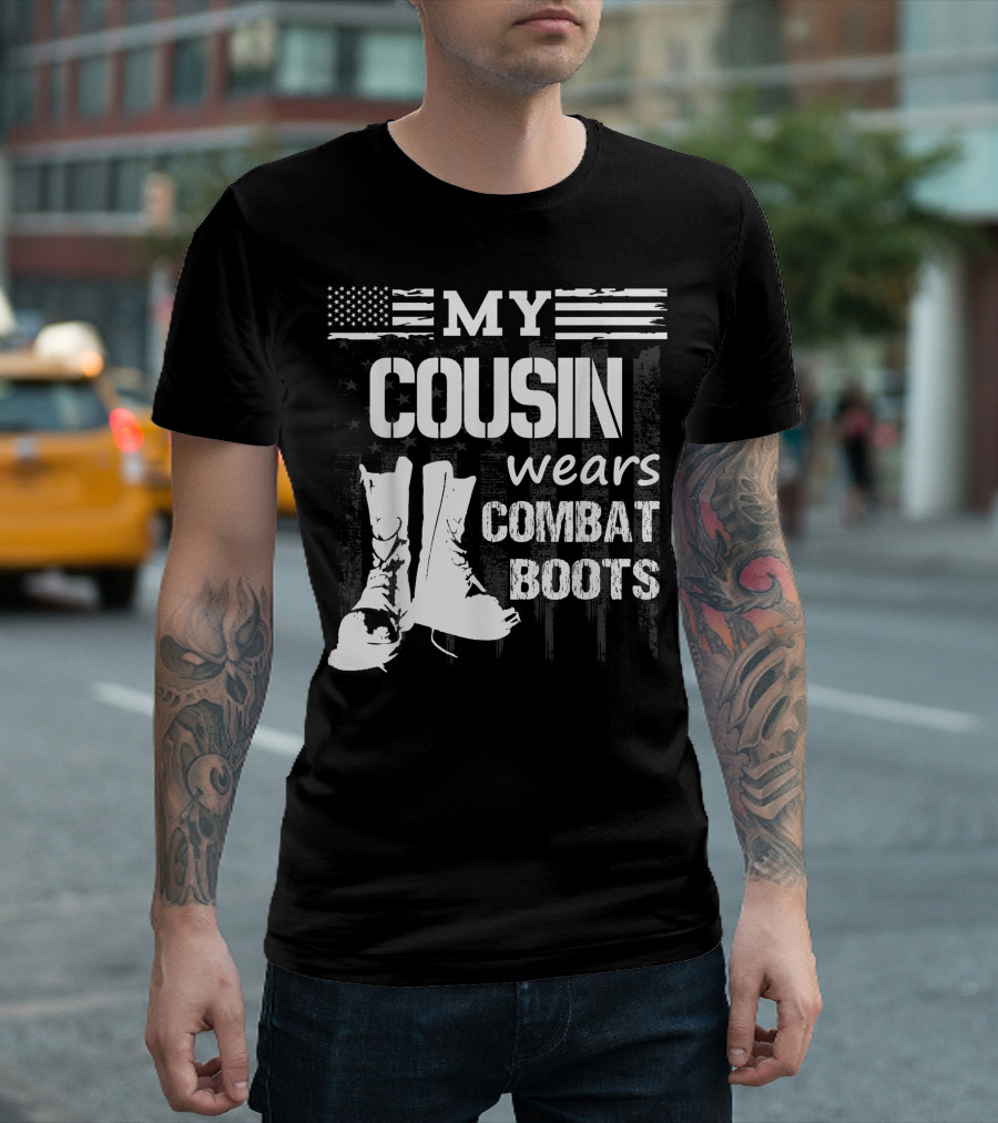 My Cousin Wears Combat Boots American Flag Military Veteran T-Shirt