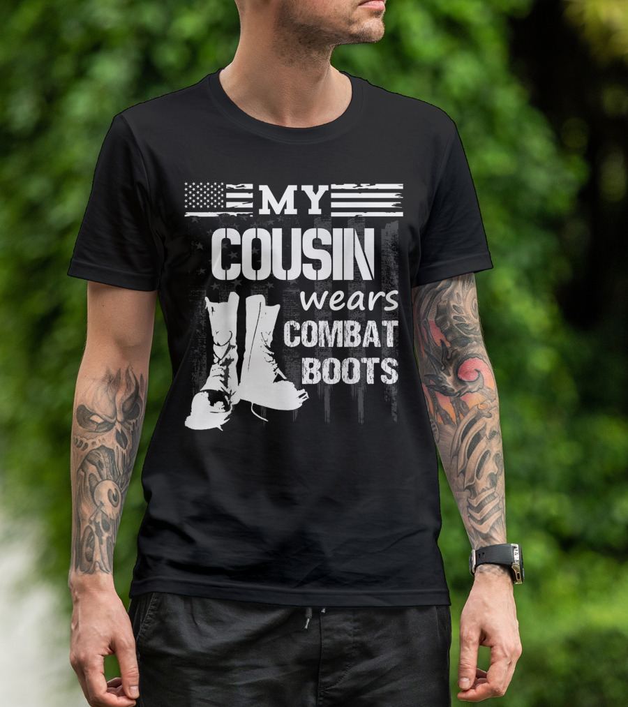 My Cousin Wears Combat Boots American Flag Military Veteran T-Shirt