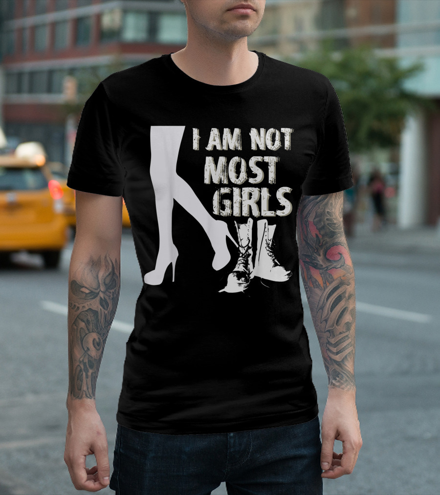 I Am Not Most Girls Veteran Combat Boots and High Heels T-Shirt