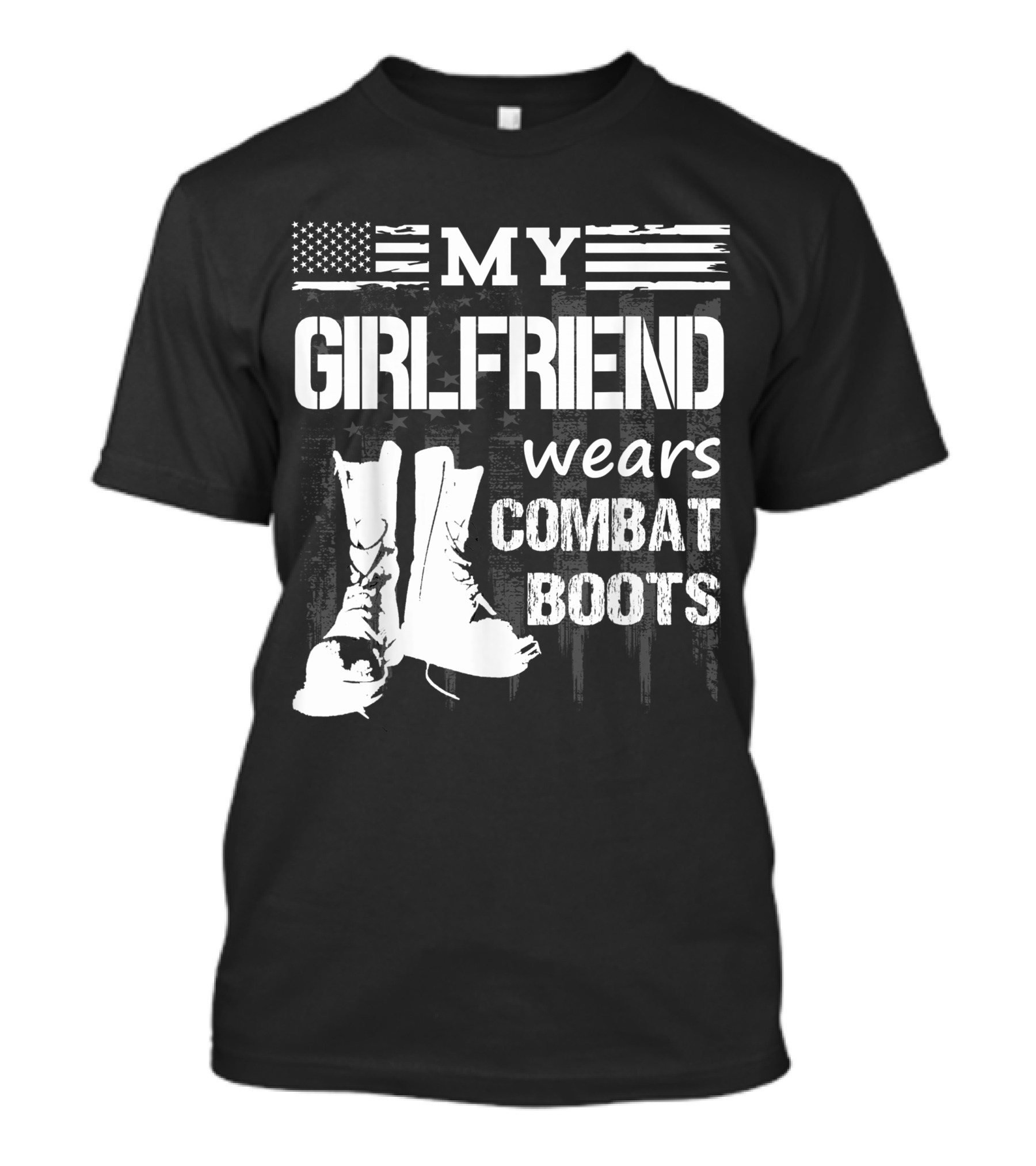My Girlfriend Wears Combat Boots American Flag Veteran Patriot T-Shirt