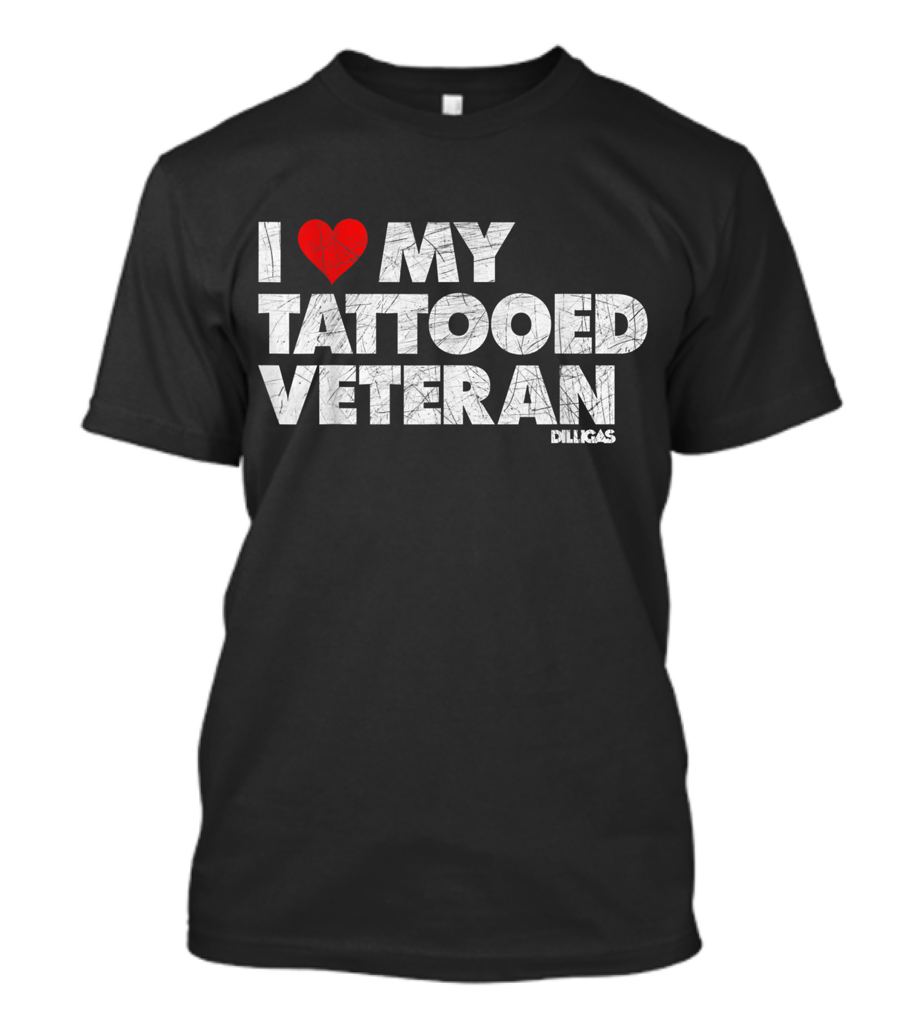 I Love My Tattooed Veteran Dilligaf T-Shirt