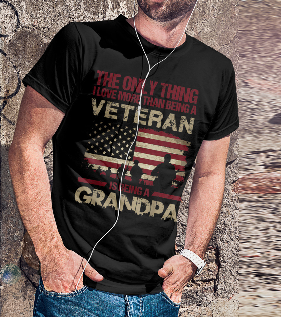 The Only Thing I Love More Than Being A Veteran Is Being A Grandpa USA Flag T-Shirt