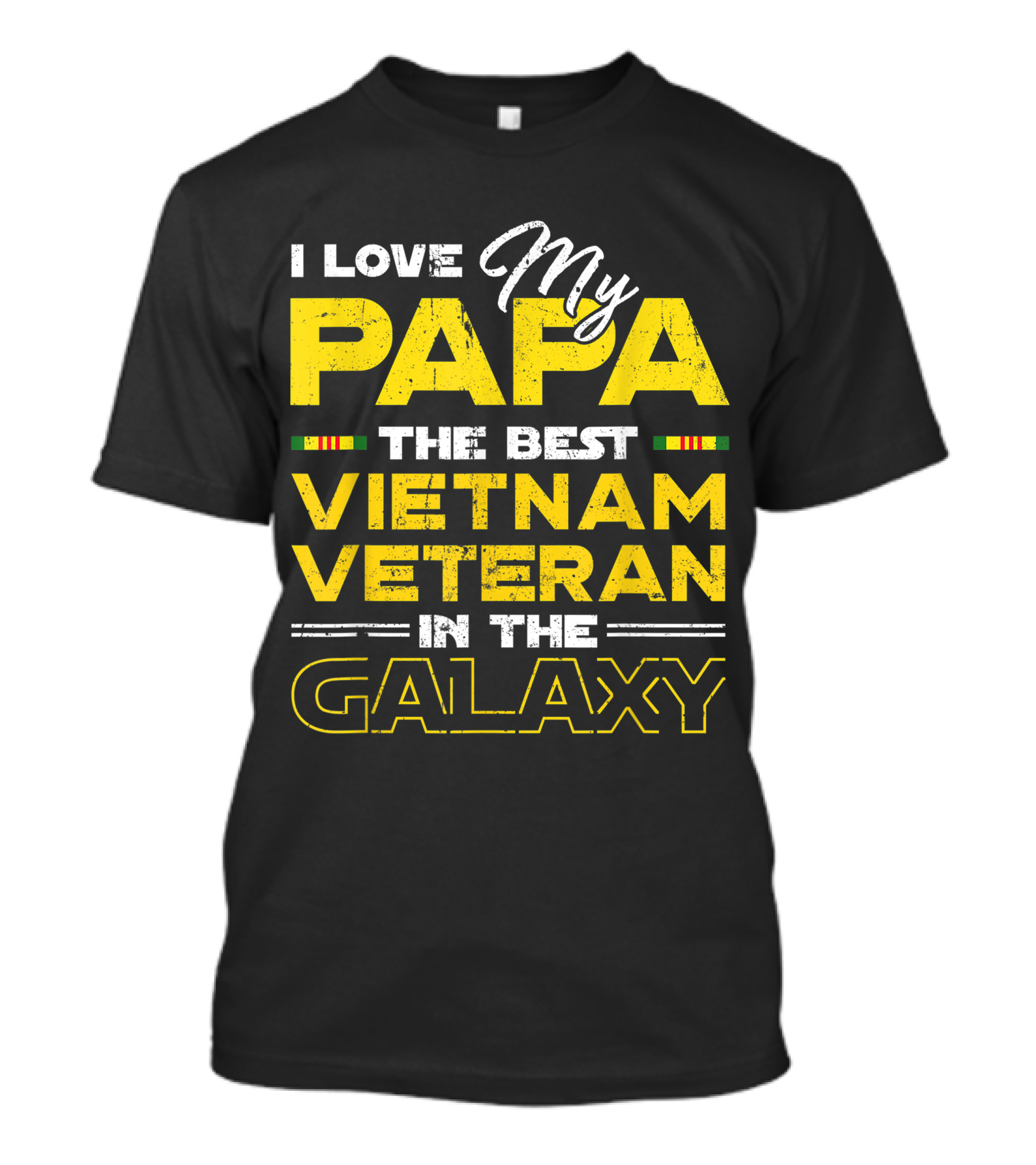 I Love My Papa My Papa The Best Vietnam Veteran In The Galaxy T-Shirt