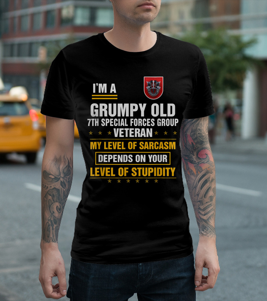 Grumpy Old 7th Special Forces Group Veteran My Level of Sarcasm Depends on Your Level of Stupidity T-Shirt