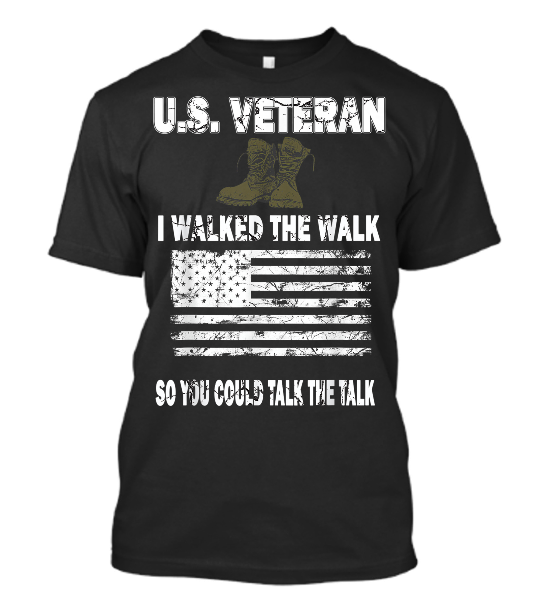 U.S. Veteran I Walked The Walk So You Could Talk The Talk American Flag Boots T-Shirt