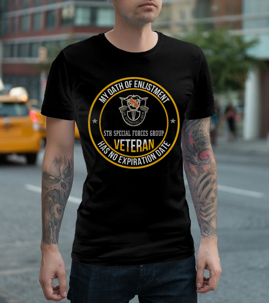 My Oath of Enlistment 5th Special Forces Group Veteran Has No Expiration Date T-Shirt