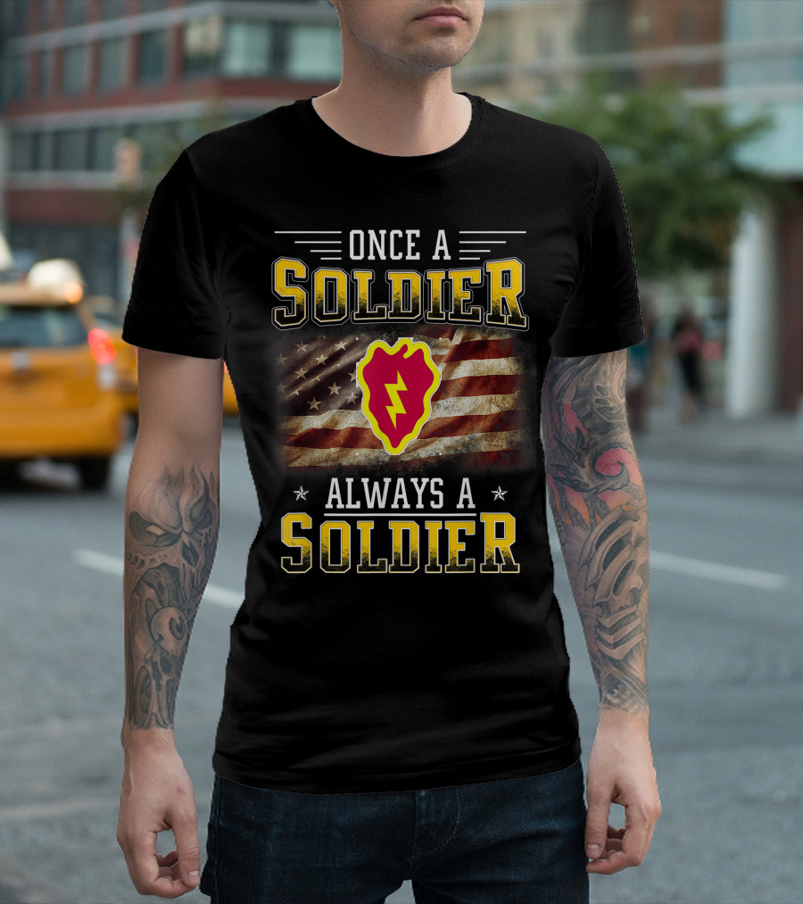 Once a Soldier Always a Soldier 25th Infantry Division Veteran Flag T-Shirt