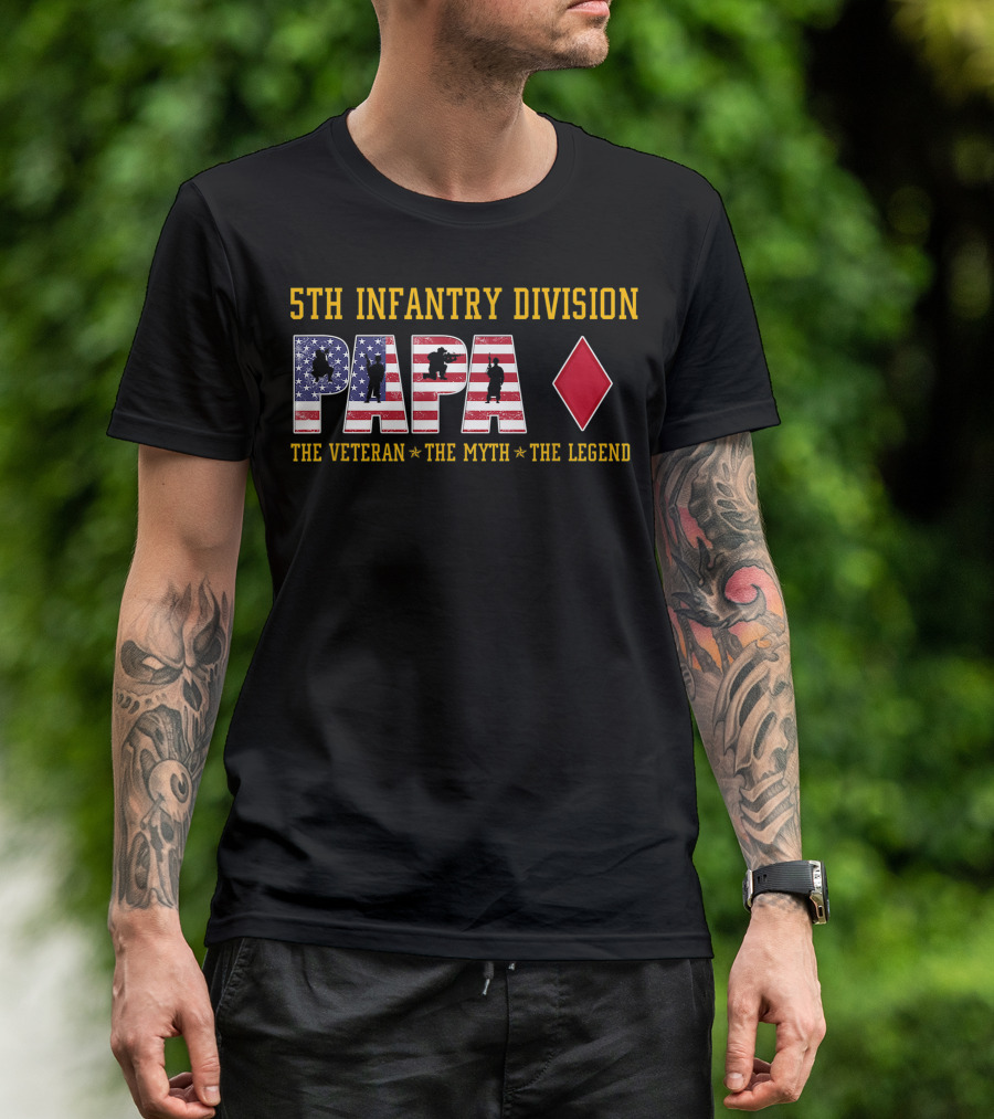5th Infantry Division Papa The Veteran The Myth The Legend T-Shirt