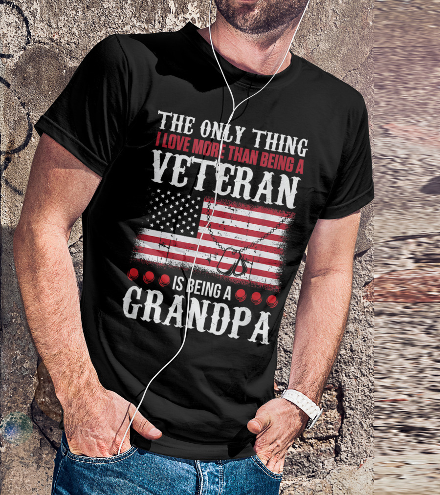 The Only Thing I Love More Than Being A Veteran Is Being A Grandpa American Flag Dog Tags T-Shirt