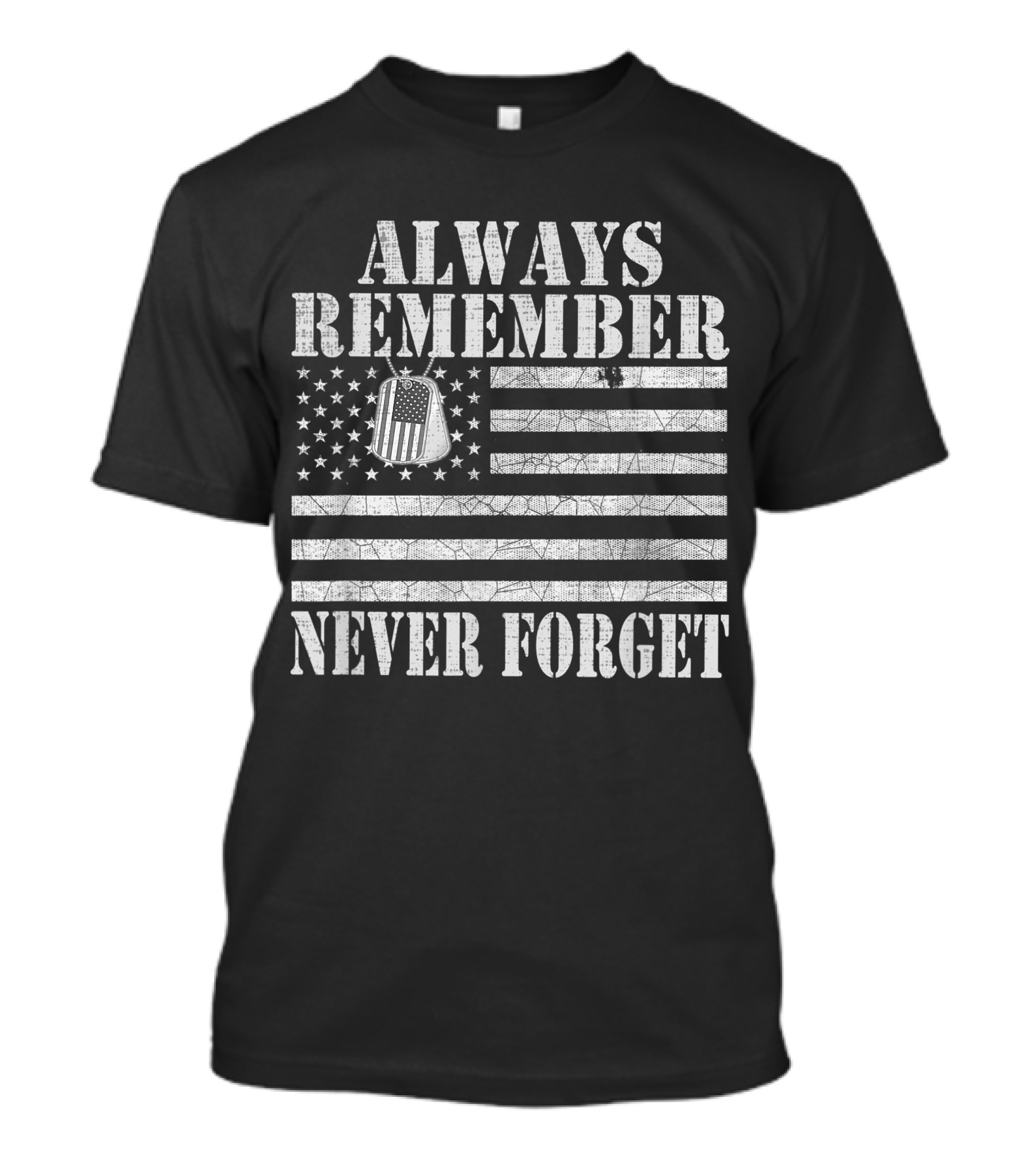 Always Remember Never Forget Thank You Veteran Honor American Flag Dog Tag T-Shirt