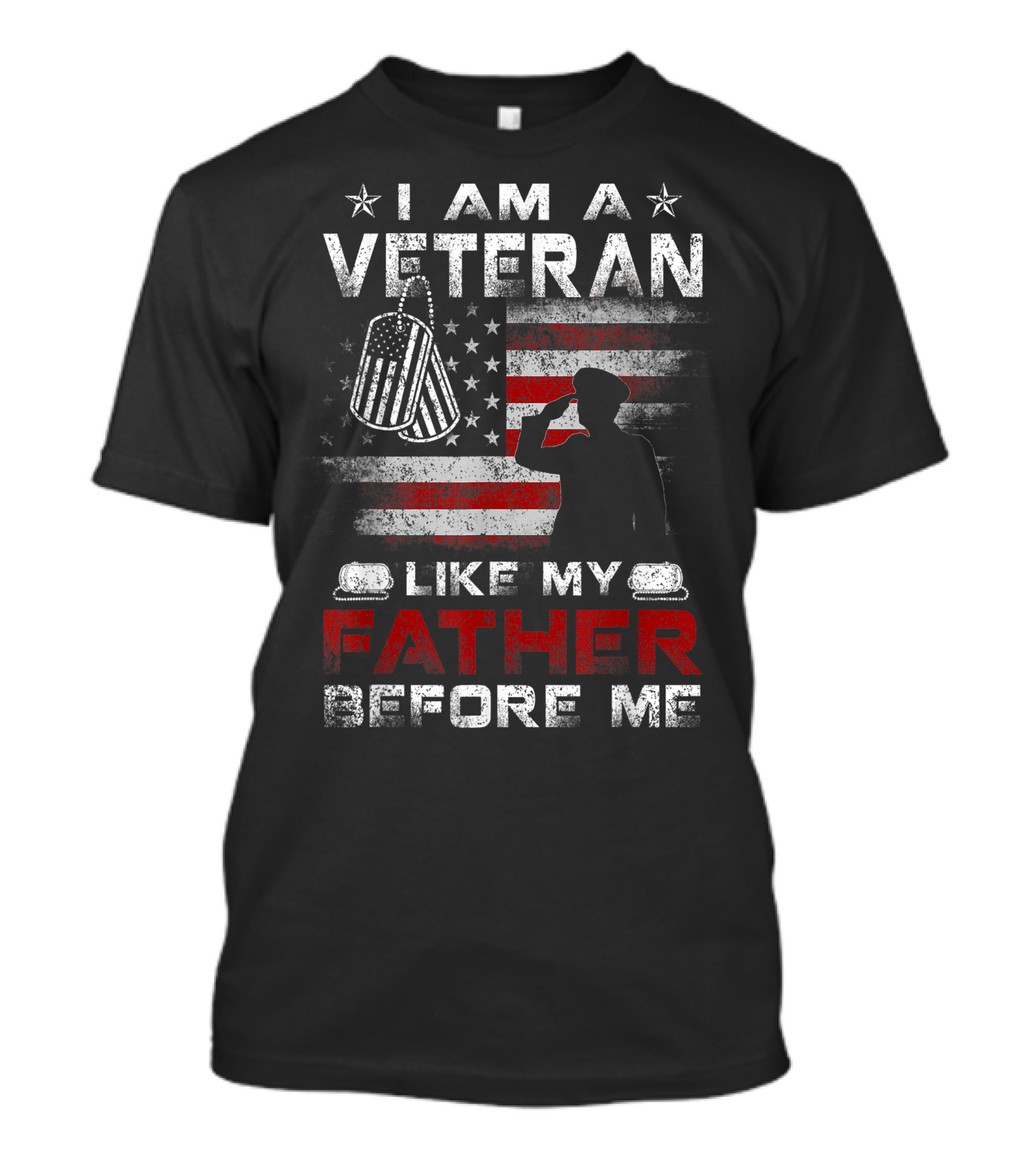 I Am A Veteran Like My Father Before Me American Flag T-Shirt