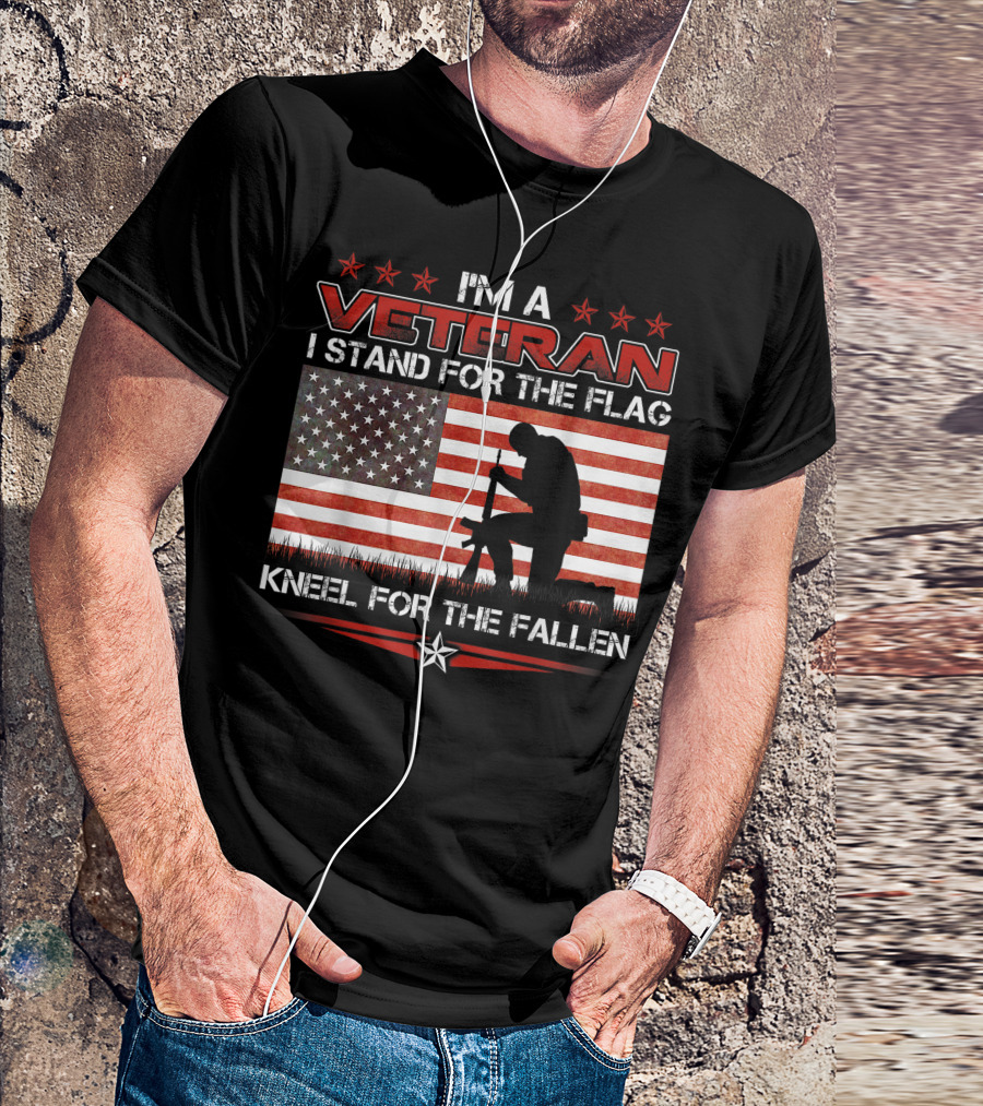 I M A Veteran I Stand For The Flag Kneel For The Fallen American Flag T-Shirt