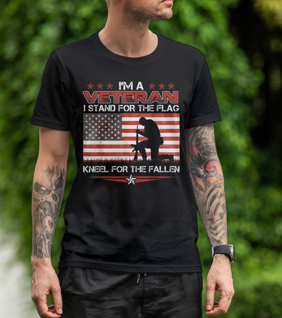 I M A Veteran I Stand For The Flag Kneel For The Fallen American Flag T-Shirt