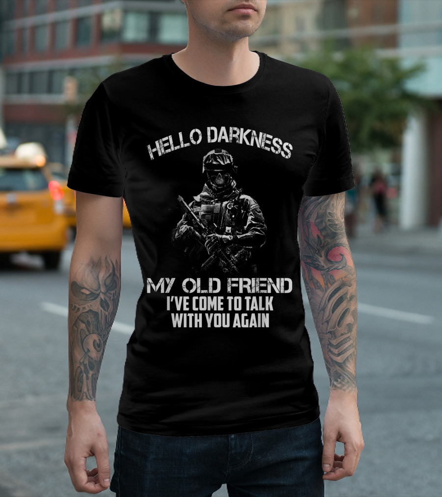 Veteran Hello Darkness My Old Friend I've Come to Talk with You Again Soldier T-Shirt