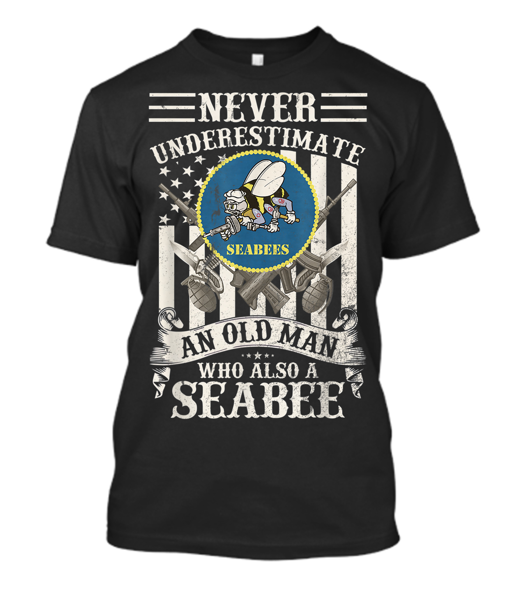 Never Underestimate An Old Man Who Also A Seabee Seabees USA Navy Veteran T-Shirt