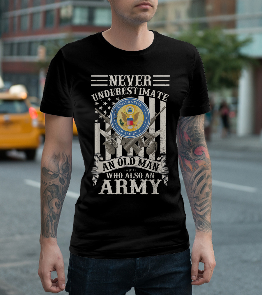 Never Underestimate An Old Man Who Also An Army Veteran United States Of America Seal Flag Guns Grenades T-Shirt