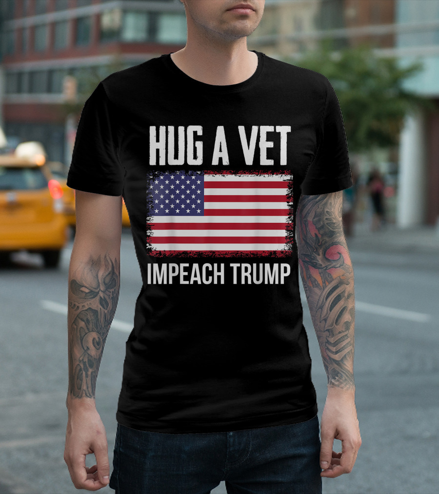 Hug A Vet Impeach Trump American Flag Protest Veteran Support T-Shirt