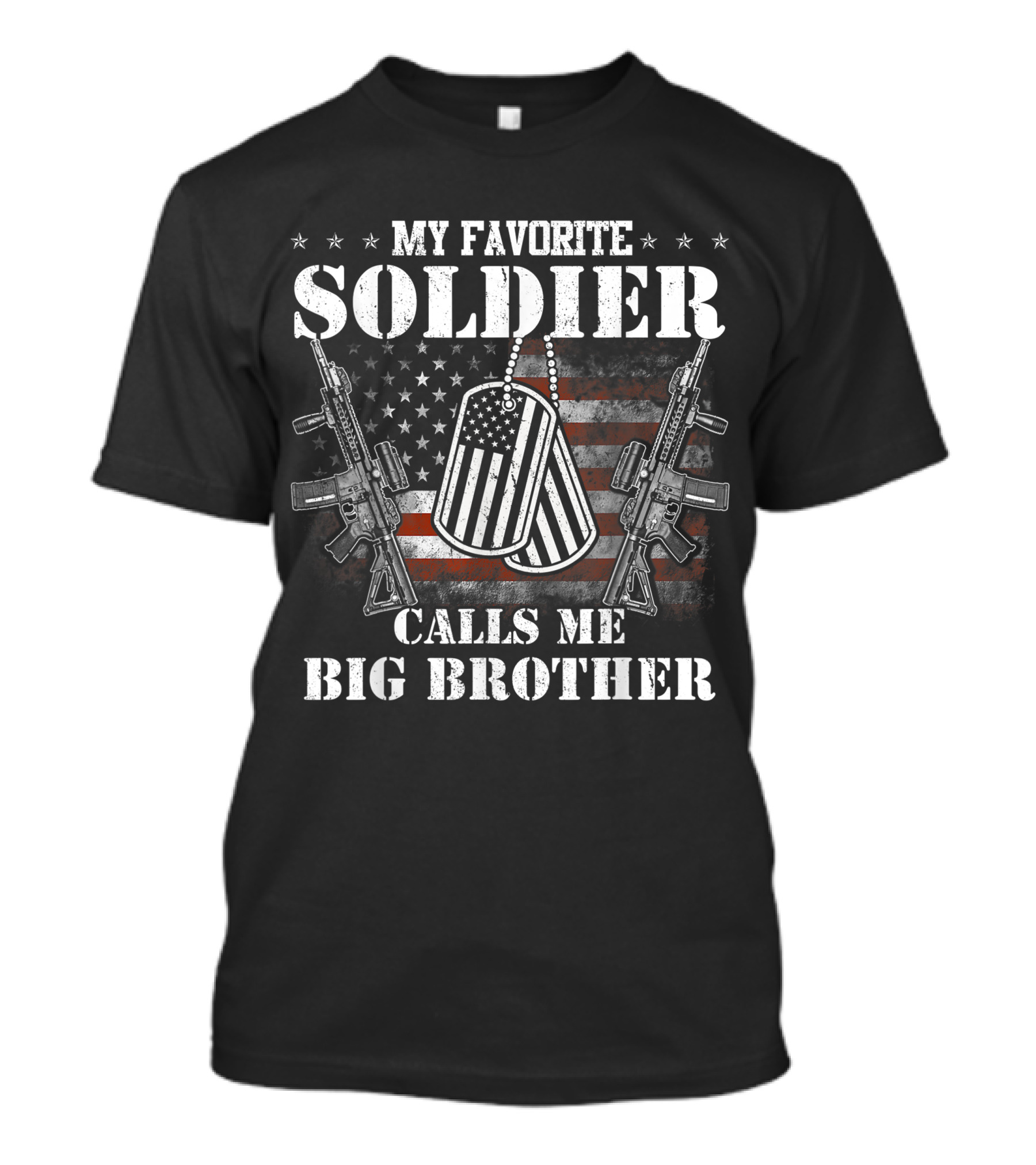 My Favorite Soldier Calls Me Big Brother American Flag Dog Tags Guns T-Shirt