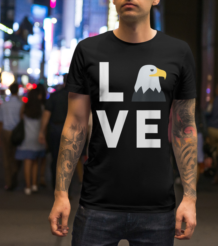 LOVE I Love Eagles Funny American Bald Eagle Lover T-Shirt