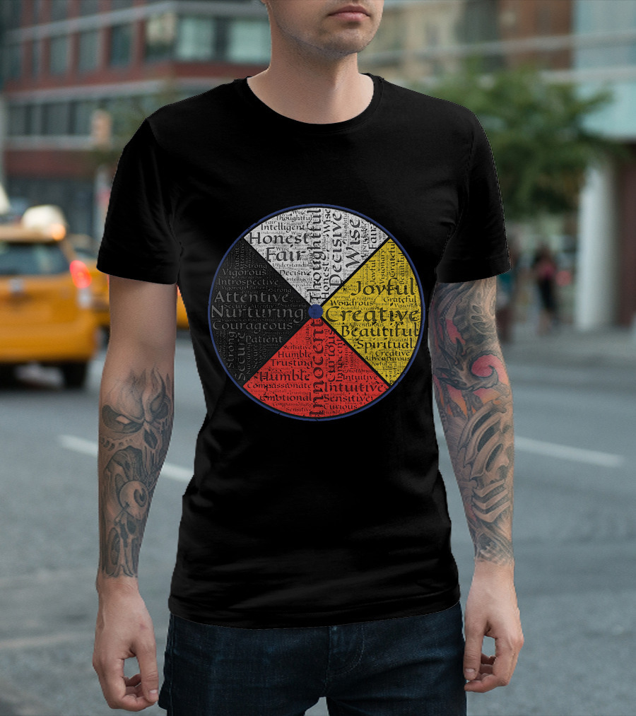Native American Medicine Wheel Honest Fair Joyful Creative Innocent Attentive Courageous Decisive Wise T-Shirt