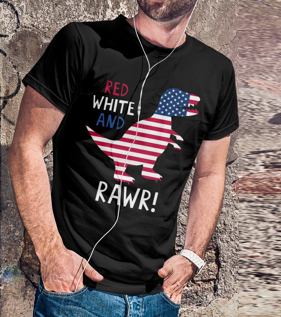 Red White And Rawr American Flag Patriotic Dinosaur T Rex T-Shirt