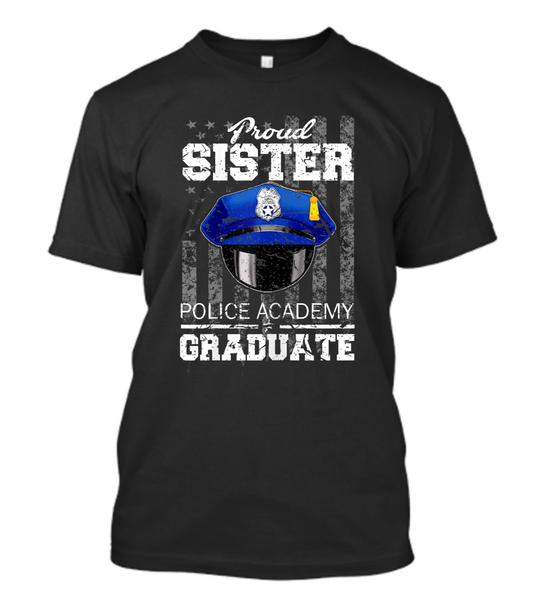 Proud Sister Police Academy Graduate American Flag Blue Cap Badge T-Shirt