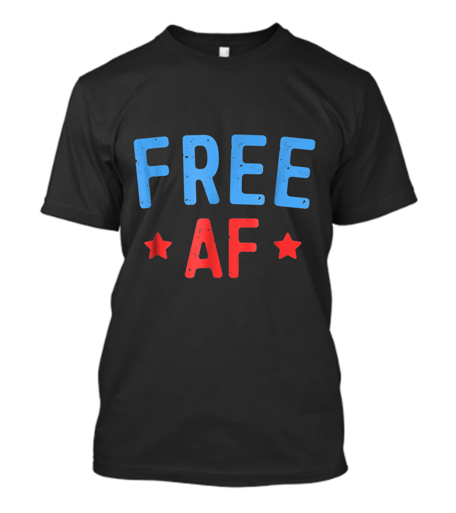 Free AF Patriotic American Stars Fourth Of July T-Shirt