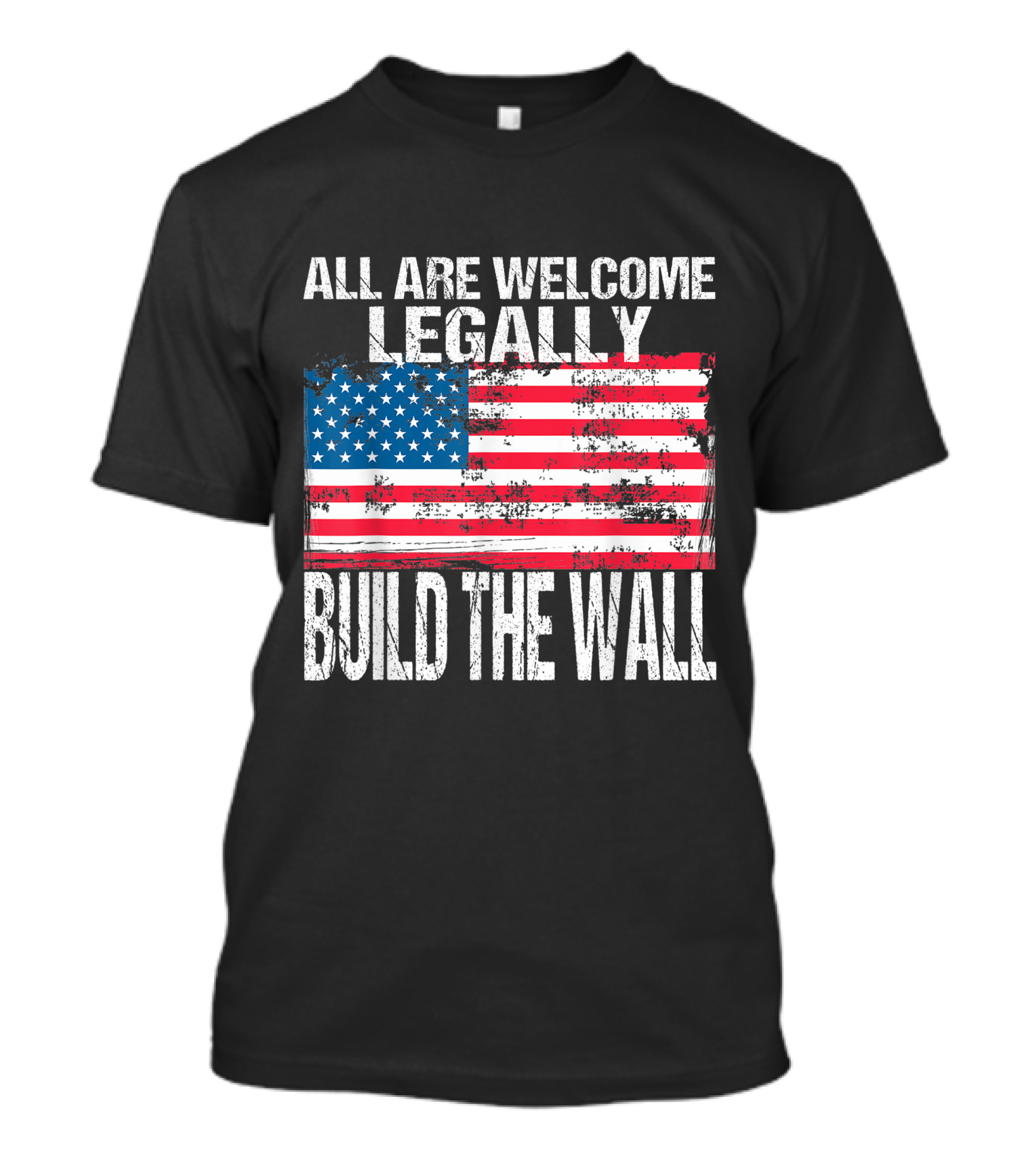 All Are Welcome Legally Build The Wall Vintage American Flag T-Shirt