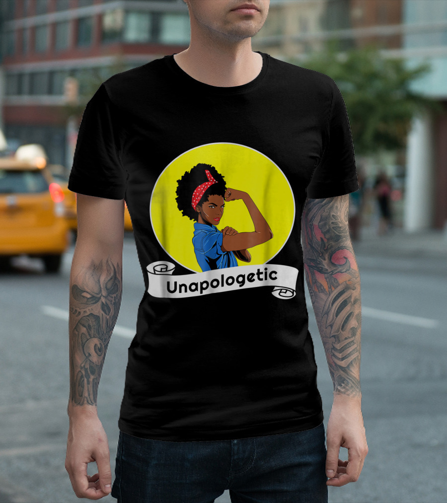 Unapologetic Black Rosie The Riveter African American Iconic Empowerment T-Shirt