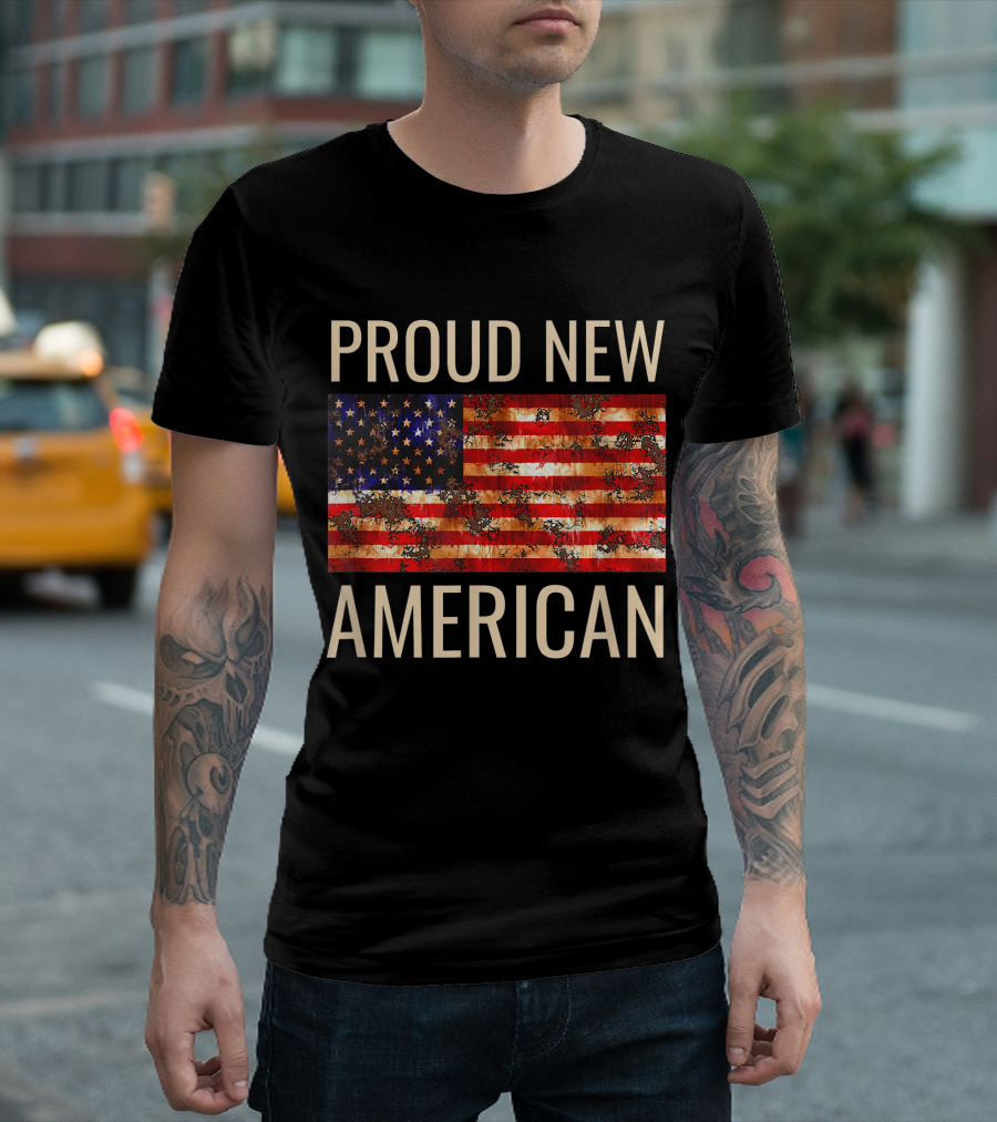 Proud New American US Flag Citizenship T-Shirt