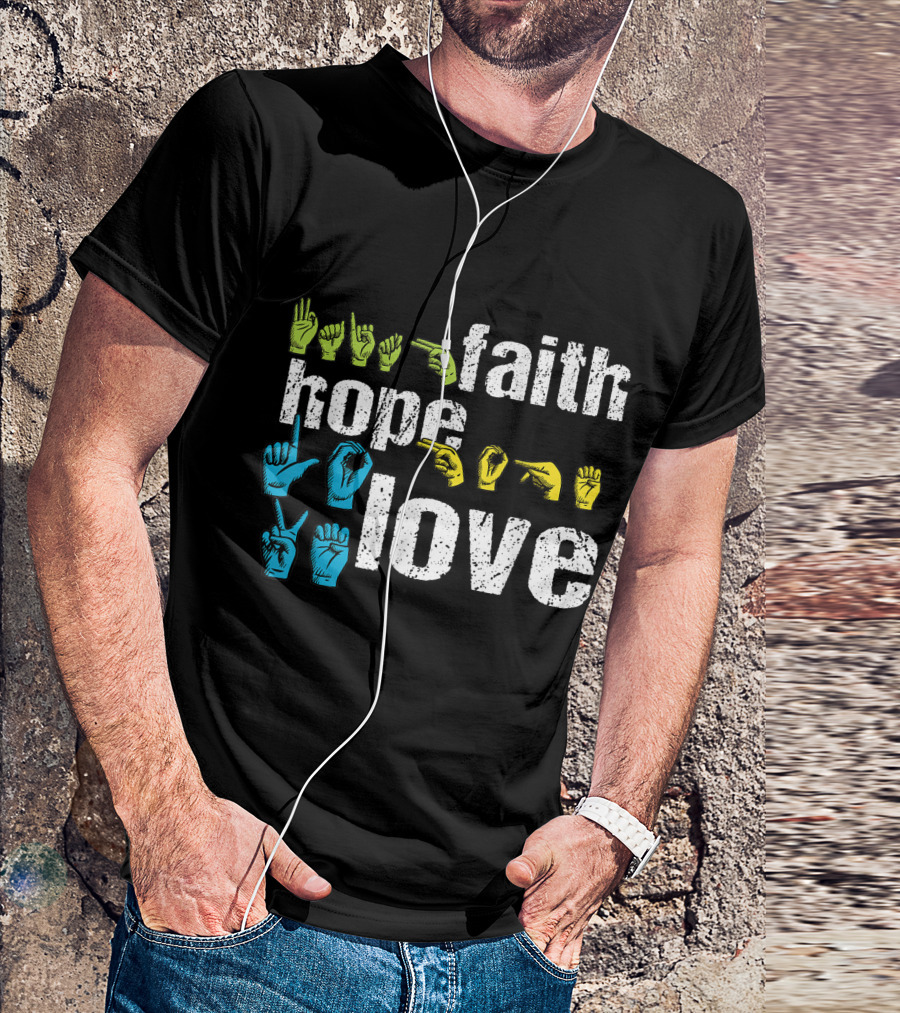 Faith Hope Love Colorful American Sign Language Hands T-Shirt
