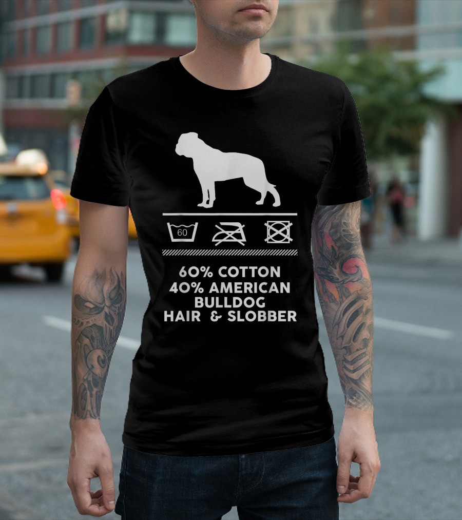 60% Cotton 40% American Bulldog Hair and Slobber T-Shirt