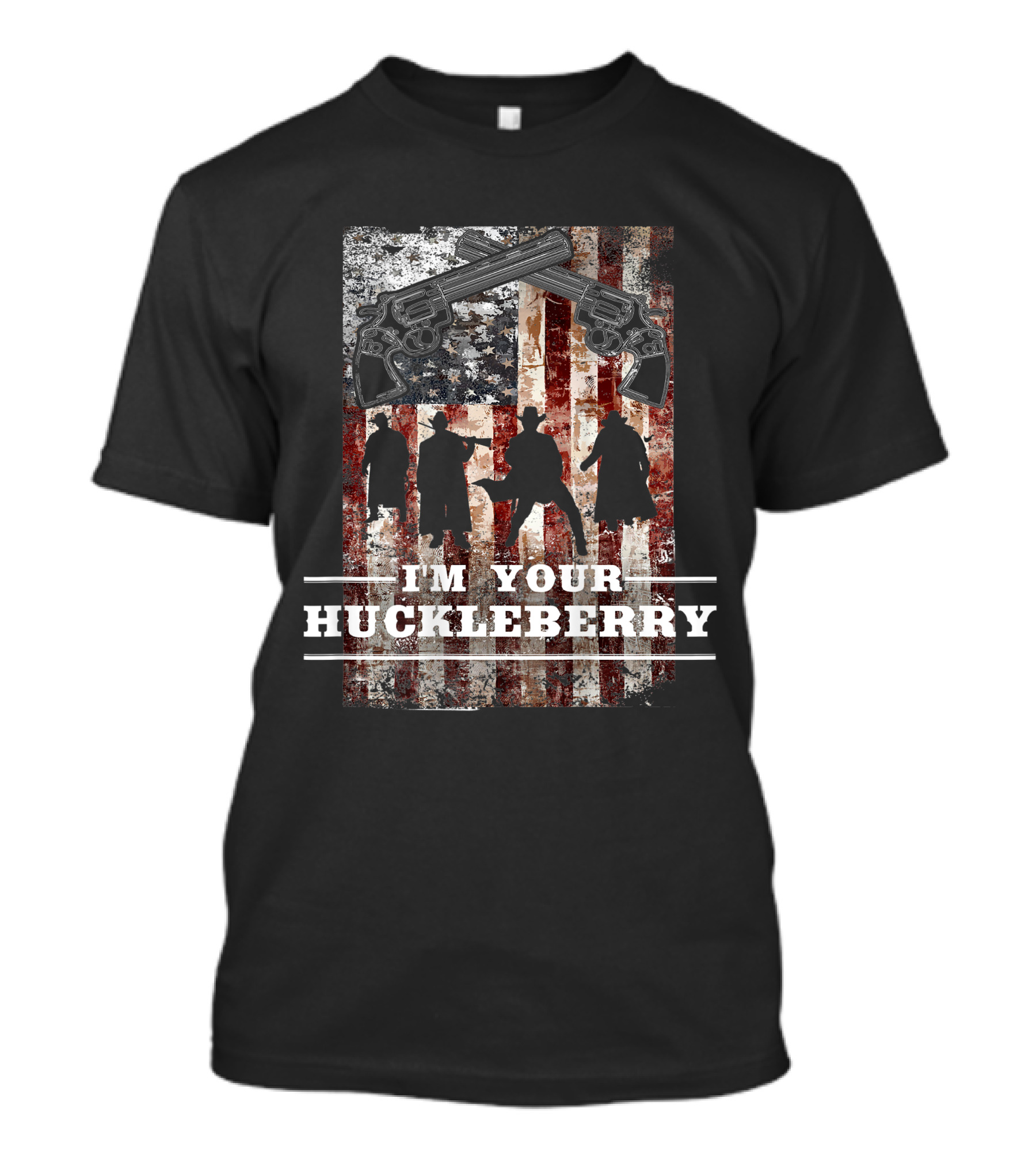 I'm Your Huckleberry American Flag Wild West Cowboys Pistols T-Shirt