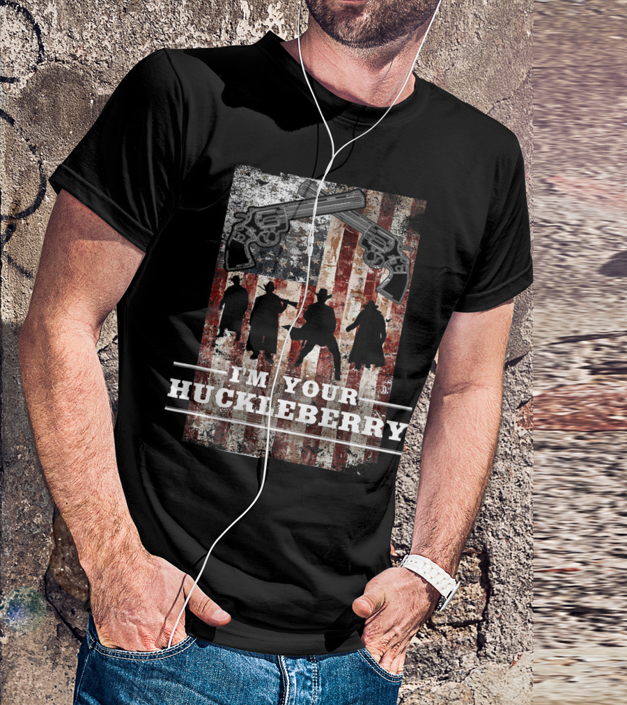 I'm Your Huckleberry American Flag Wild West Cowboys Pistols T-Shirt