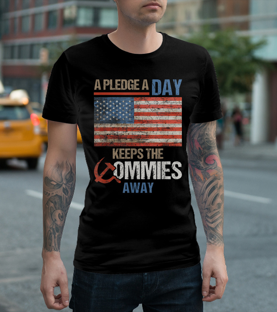 A Pledge A Day Keeps The Commies Away American Flag T-Shirt